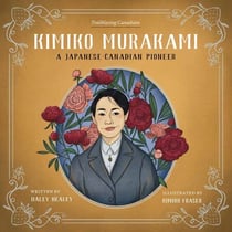 Kimiko Murakami - A Japanese-Canadian Pioneer
