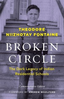 Broken Circle - The Dark Legacy of Indian Residential Schools—Commemorative Edition