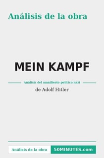 Mein Kampf de Adolf Hitler (Analisis de la obra) - Análisis del manifiesto político nazi