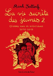 La vie secrète des jeunes - Tome 02 Choses vues et entendues 2010 - 2015
