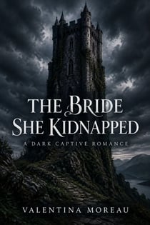 The Bride She Kidnapped - A Dark Captive Romance