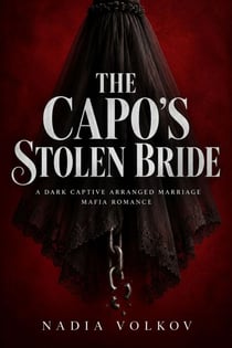 The Capo's Stolen Bride - A Dark Captive Arranged Marriage Mafia Romance