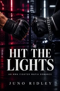 Hit the Lights - An MMA Fighter Mafia Romance