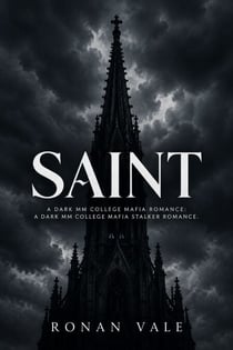 Saint - A Dark MM College Mafia Romance: A Dark MM College Mafia Stalker Romance