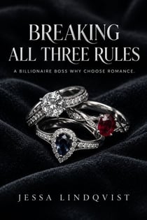 Breaking All Three Rules - A Billionaire Boss Why Choose Romance