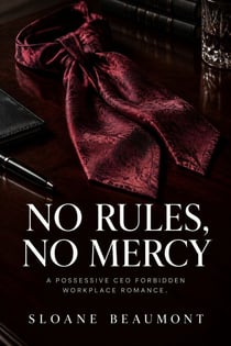 No Rules, No Mercy - A Possessive CEO Forbidden Workplace Romance