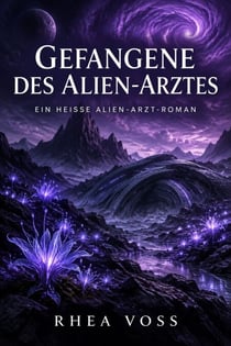 Gefangene des Alien-Arztes - Ein heiße Alien-Arzt-Roman
