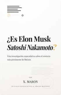 ¿Es Elon Musk Satoshi Nakamoto?