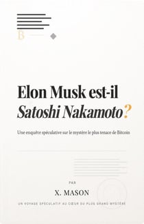 Elon Musk est-il Satoshi Nakamoto ?