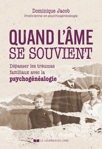Quand l'âme se souvient ? - Dépasser les traumas familiaux avec la psychogénéalogie
