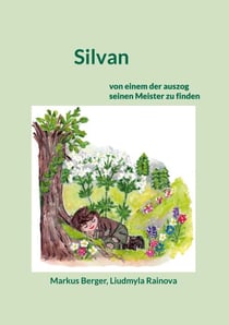 Silvan - von einem der auszog seinen Meister zu finden