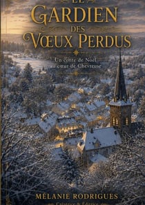 Le Gardien Des Voeux Perdus - Un conte de noël au coeur de Chevreuse