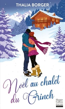 Noël au chalet du Grinch - Une romance de Noël Grumpy x Sunshine inspirée du conte de La Belle et La Bête.