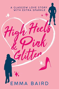 High Heels &amp; Pink Glitter - The Glasgow Girls, #2