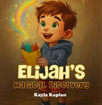Elijah’s Magical Discovery