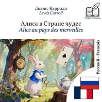 Alice au pays des merveilles - édition bilingue russe – français (pour apprendre le russe) : Affichage ligne à ligne synchronisé