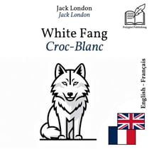 Croc-Blanc - édition bilingue anglais – français (pour apprendre l'anglais) : Affichage ligne à ligne synchronisé