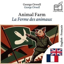 La Ferme des animaux - édition bilingue anglais – français (pour apprendre l'anglais) : Affichage ligne à ligne synchronisé