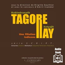 Rabindranath Tagore - Satyajit Ray - Une filiation indienne - Une filiation indienne
