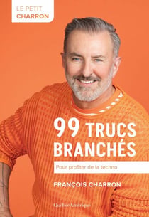 Le Petit Charron: 99 trucs branchés – Pour profiter de la techno