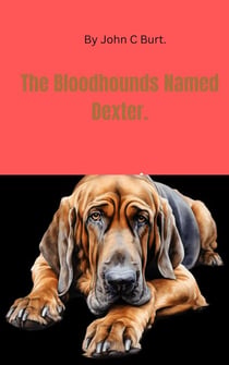 The Bloodhounds Named Dexter