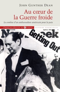 Au coeur de la guerre froide - le combat d'un ambassadeur américain pour la paix