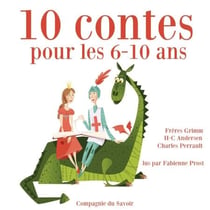 Dix contes pour les 6-10 ans - les plus beaux contes pour enfants