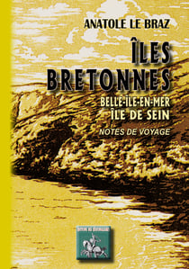 Îles bretonnes : Belle-Ile-en-Mer, île de Sein - notes de voyage