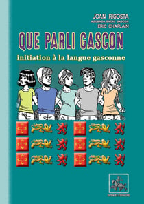 Que parli gascon - initiation à la langue gasconne