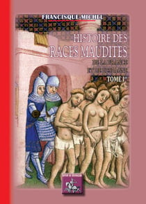 Histoire des races maudites Tome 1 - de la France et de l'Espagne