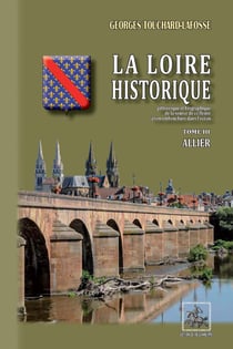 La loire historique Tome 3 - Allier