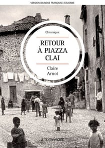 Retour à Piazza Clai | Ritorno a Piazza Clai - Roman autobiographique
