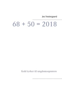 68 + 50 = 2018 - Kold tyrker til ungdomsoprørere