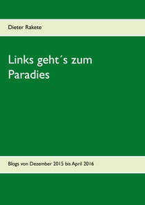 Links geht´s zum Paradies - Blogs von Dezember 2015 bis April 2016