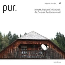 pur.  magazin für bild + wort  [#1] - "Die Poesie der Satellitenschüsseln"