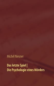 Das letzte Spiel | Die Psychologie eines Mörders - zwei Geschichten