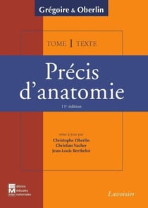 Précis d'anatomie Tome 1 (texte + atlas inséparables) 11° Ed. - Membres Crâne - Tronc - Tête et cou