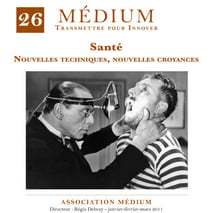 Nouvelles techniques, nouvelles croyances (Médium n°26, janvier-mars 2011)