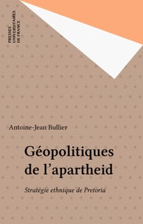 Géopolitiques de l'apartheid - Stratégie ethnique de Pretoria