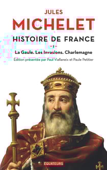 Histoire de France : La Gaule- Les invasions - Charlemagne