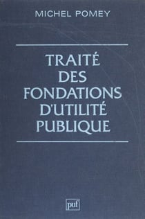 Traité des fondations d'utilité publique