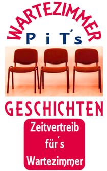 PiT´s Wartezimmer Geschichten - Zeitvertreib fürs Wartezimmer