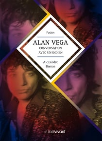 Alan Vega, conversation avec un indien - Biographie d'artiste