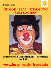 Humor - Spaß - Stimmung | Zum Lachen - Humorvolle Geschichten,  -Gedichte, Witze und Lebensweisheiten