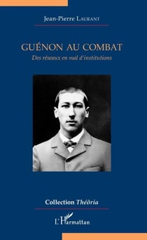 Guénon au combat - Des réseaux en mal d'institutions