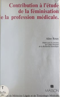 Contribution à l'étude de la féminisation de la profession médicale - Quelques réflexions sur l'image du médecin au travers de l'évolution historique et psychosociologique de la condition de la femme