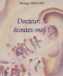 Docteur� écoutez-moi !