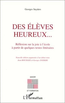 ÉLÈVES (DES) HEUREUX� - Réflexion sur la joie à l'école à partir de quelques textes littéraires