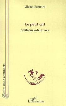 LE PETIT �IL - Soliloque à deux voix