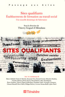 Sites qualifiants - Etablissements de formation au travail social - Une nouvelle dynamique de l'alternance